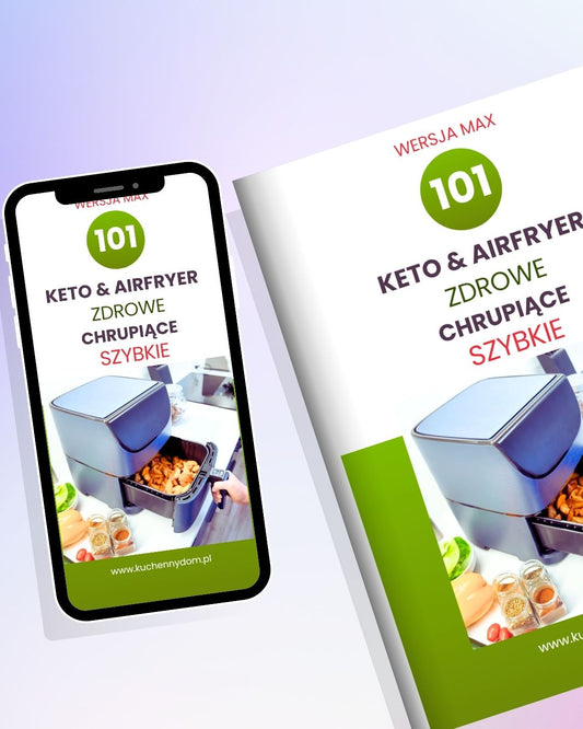 Keto z Airfryera – 101 przepisów (PDF, wersja MAX)